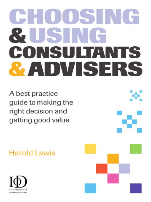 Title details for Choosing & Using Consultants & Advisors by Harold Lewis - Available